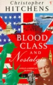 Image of Blood Class and Nostalgia by Christopher Hitchens Book