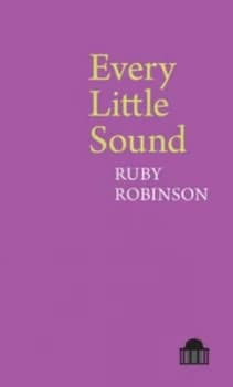 Image of Every Little Sound by Ruby Robinson Book
