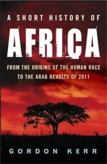 Image of A Short History of Africa : From the Origins of the Human Race to the Arab Spring