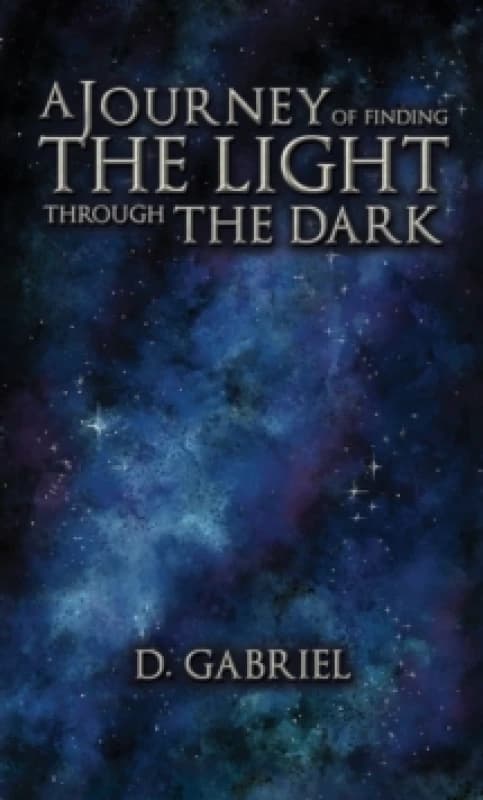 Image of A Journey of Finding the Light Through the Dark Paperback / softback