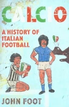 Image of Calcio by John Foot Paperback