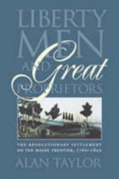 Image of Liberty Men and Great Proprietors by Alan Taylor Book