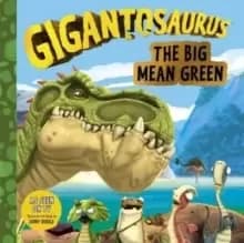 Image of Gigantosaurus - The Big Mean Green