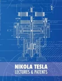 Image of Nikola Tesla : Lectures and Patents