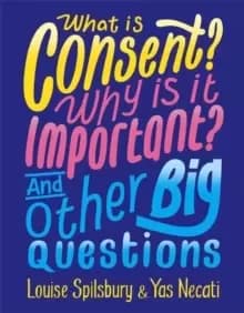 Image of What is Consent? Why is it Important? And Other Big Questions