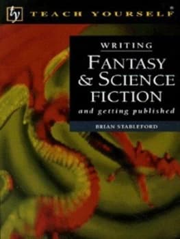Image of Writing Fantasy and Science Fiction by Brian M Stableford Paperback