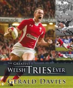Image of The Greatest Welsh Tries Ever by Gerald Davies Hardback