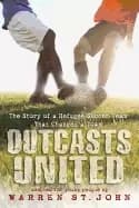 Image of outcasts united the story of a refugee soccer team that changed a town