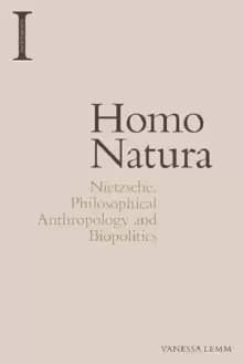 Image of Homo Natura : Nietzsche, Philosophical Anthropology and Biopolitics