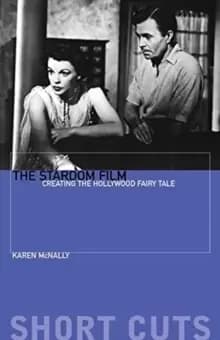 Image of The Stardom Film : Creating the Hollywood Fairy Tale
