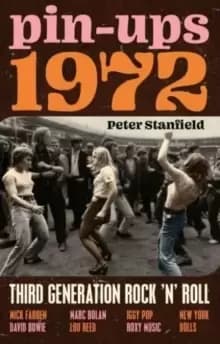 Image of Pin-Ups 1972 : Third Generation Rock 'n' Roll