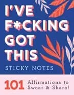 Image of ive fcking got this sticky notes 101 affirmations to swear and share
