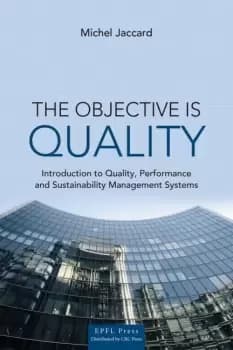 Image of The Objective is QualityAn Introduction to Performance and Sustainability Management Systems
