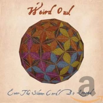 Image of Weird Owl - Ever the Silver Cord Be Loosed CD