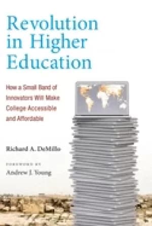 Image of revolution in higher education how a small band of innovators will make col