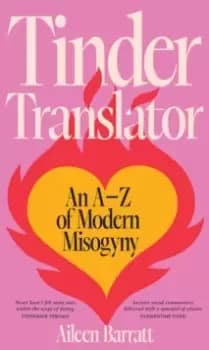 Image of Tinder Translator : An A-Z of Modern Misogyny