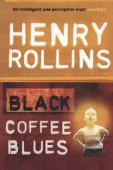 Image of Black coffee blues by Henry Rollins