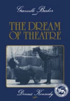 Image of Granville Barker and the Dream of Theatre by Dennis Kennedy Paperback