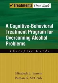 Image of A cognitive-behavioural treatment program for overcoming alcohol problems Therapist guide by Elizabeth E. Epstein