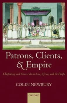 Image of Patrons Clients and Empire by Colin Newbury Hardback