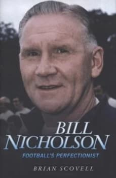 Image of Bill Nicholson by Brian Scovell Hardback