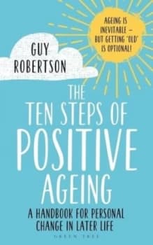 Image of The ten steps of positive ageing by Guy Robertson