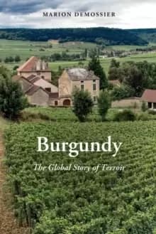 Image of Burgundy : The Global Story of Terroir
