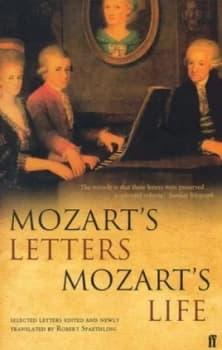 Image of Mozarts Letters Mozarts Life by Robert Spaethling Paperback