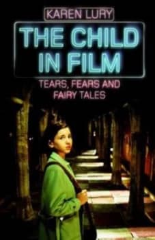 Image of The Child in Film by Karen Lury Paperback