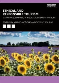 Image of Ethical and Responsible TourismManaging Sustainability in Local Tourism Destinations