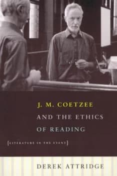 Image of J.M. Coetzee and the Ethics of Reading by Derek Attridge Book