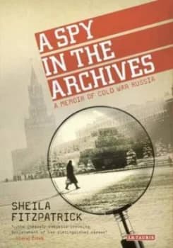 Image of A Spy in the Archives by Sheila Fitzpatrick Paperback