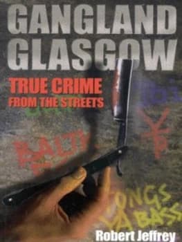 Image of Gangland Glasgow by Robert Jeffrey Paperback