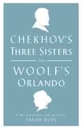 Image of chekhovs three sisters and woolfs orlando two renderings for the stage