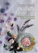 Image of jeanne roses kitchen cosmetics using herbs fruit and flowers for natural bo