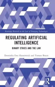 Image of Regulating Artificial Intelligence : Binary Ethics and the Law