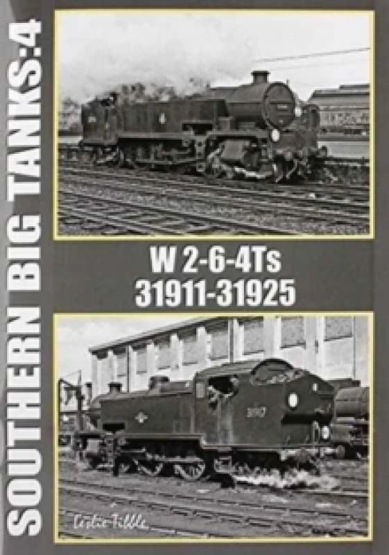 Image of Southern Big Tanks. 4 W 2-6-4ts 31911-31925 by Ian Sixsmith Book