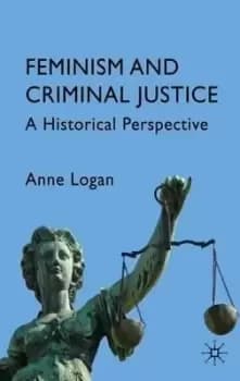 Image of Feminism and Criminal Justice by Anne Logan