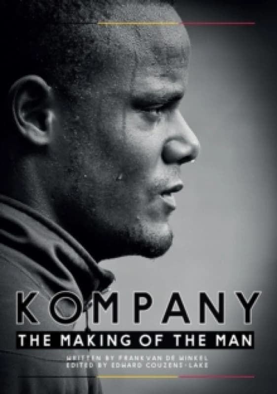 Image of Kompany - The Making Of the Man Hardback