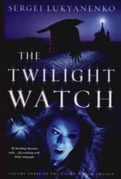 Image of The Twilight Watch by Sergei Lukyanenko Hardback