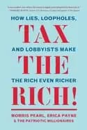 Image of tax the rich how lies loopholes and lobbyists make the rich even richer