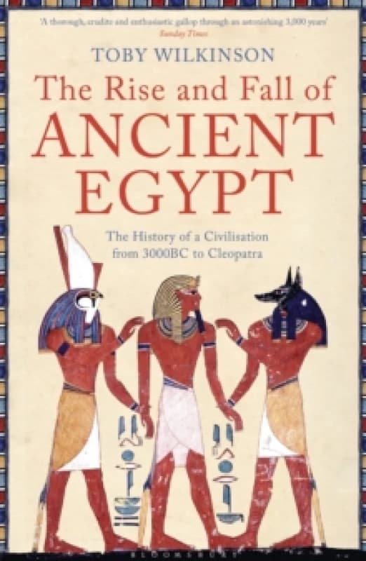 Image of rise and fall of ancient egypt the history of a civilisation from 3000 bc t 9781408810026