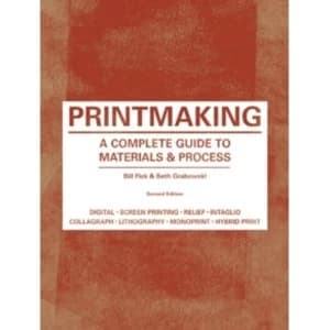 Image of Printmaking : A Complete Guide to Materials & Process