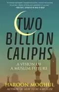 Image of two billion caliphs a vision of a muslim future