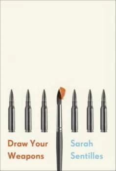 Image of Draw Your Weapons by Sarah Sentilles Hardback
