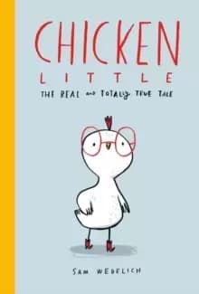 Image of Chicken Little: The Real and Totally True Tale