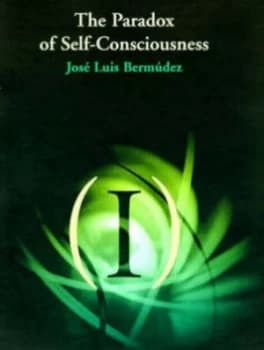 Image of The Paradox of Self-Consciousness by Jose Luis Bermudez Paperback