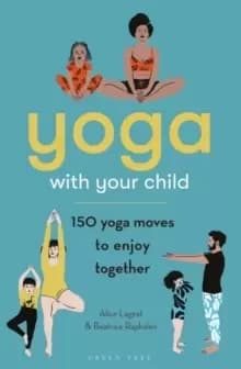 Image of Yoga with Your Child : 150 Yoga Moves to Enjoy Together