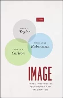 Image of Image : Three Inquiries in Technology and Imagination