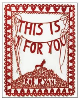 Image of This Is for You by Rob Ryan Hardback